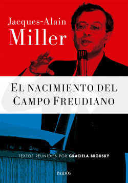 El nacimiento del Campo Freudiano - Jacques-Alain Miller | PDF